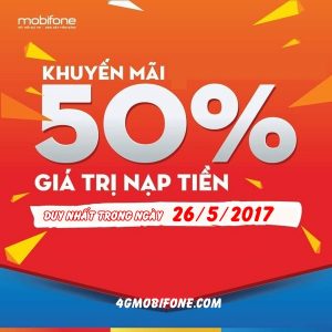 Mobifone khuyến mãi ngày 26/5/2017 tặng 50% giá trị thẻ nạp