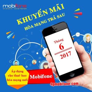Chương trình khuyến mãi hòa mạng trả sau Mobifone tháng 6/2017
