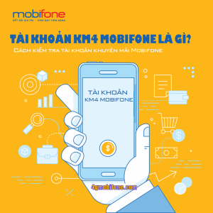 Thông tin tài khoản KM4 Mobifone dùng để làm gì
