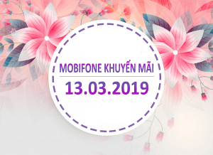 Mobifone khuyến mãi ngày 13/3/2019 tặng 20% thẻ nạp